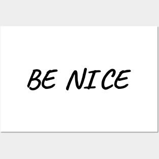 Be Nice, Inspirational Gift for Friend Posters and Art